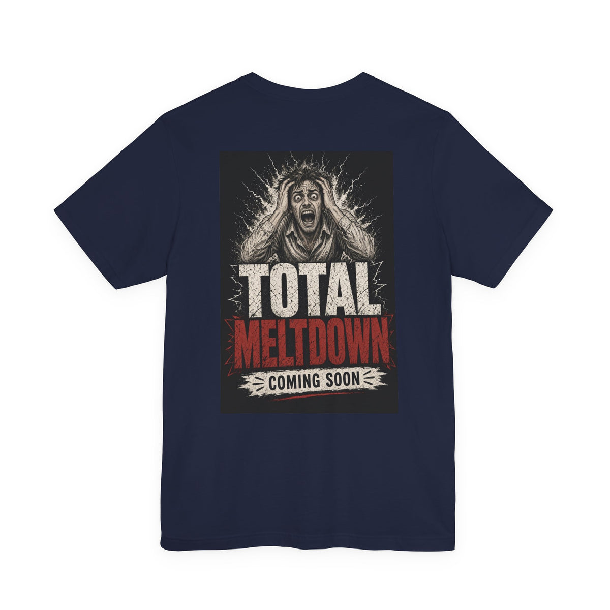 Total Meltdown Coming Soon — Funny Dad Tee