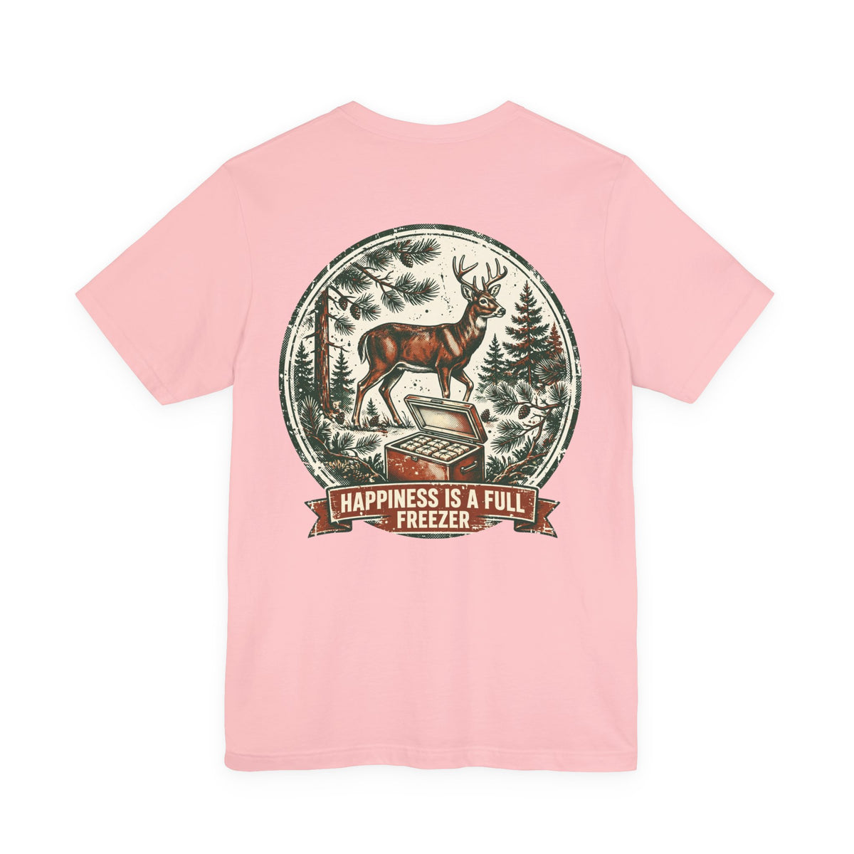 Happiness Is a Full Freezer — Hunting Tee