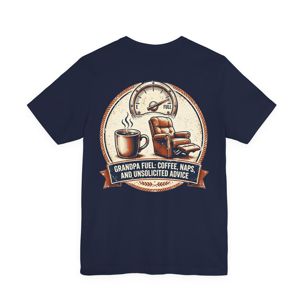 Grandpa Fuel: Coffee, Naps, and Unsolicited Advice — Funny Tee