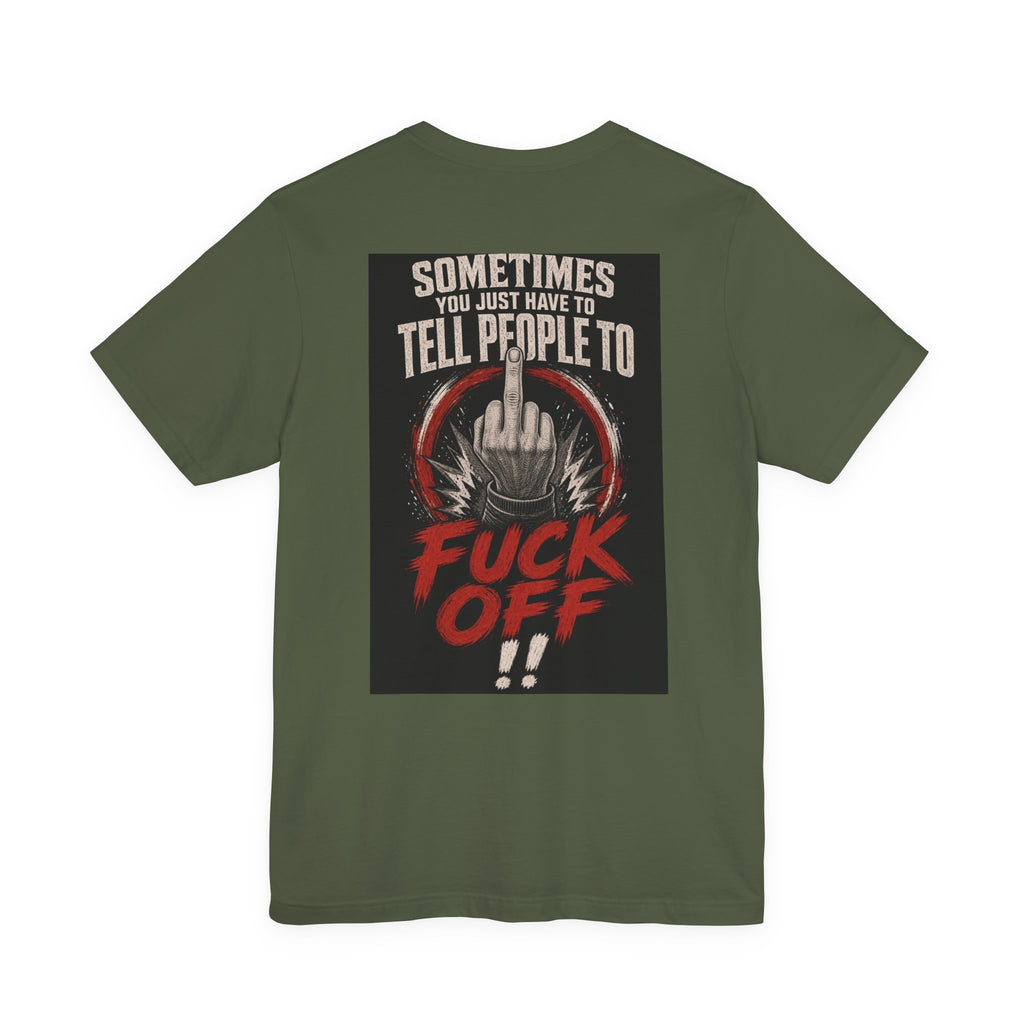 Sometimes You Just Have To Tell People To Fuck Off — After Dark Tee