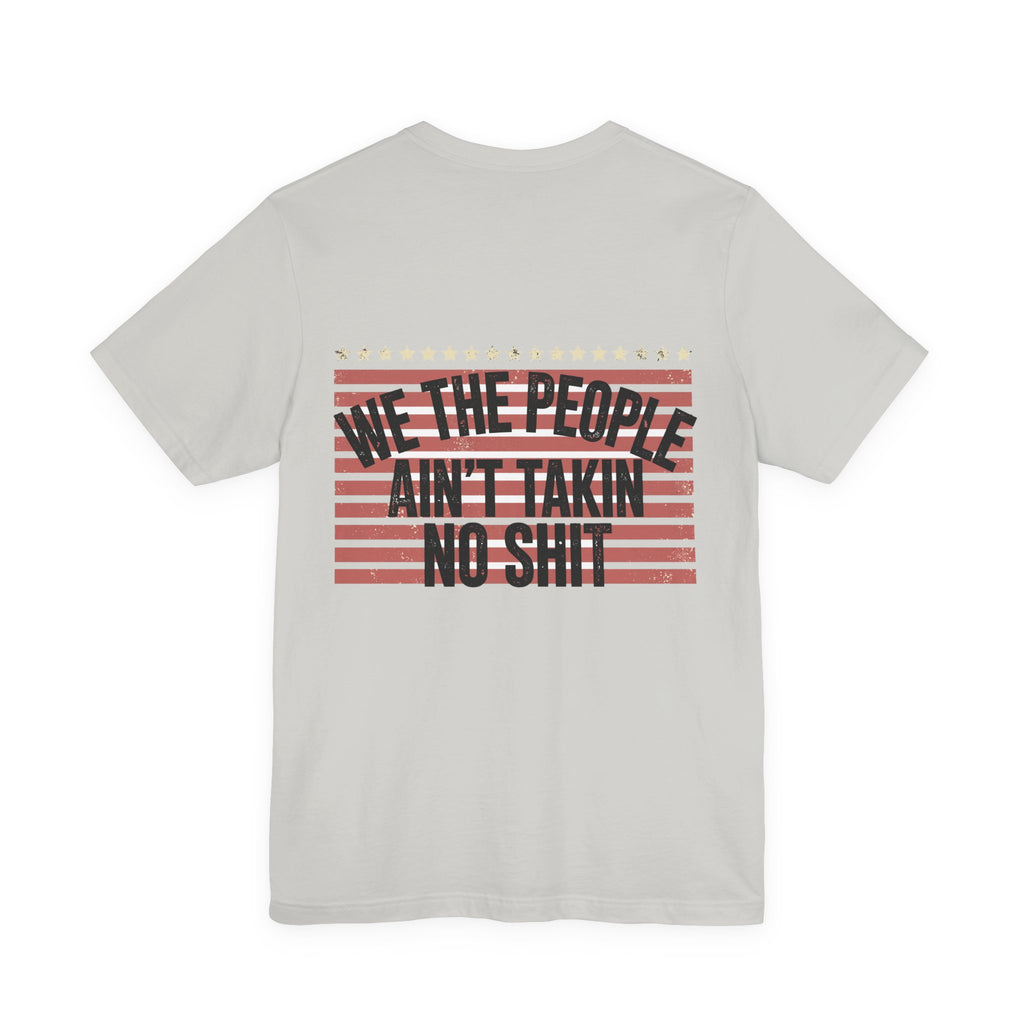 We the People, Ain't Takin No Shit — Biker Tee