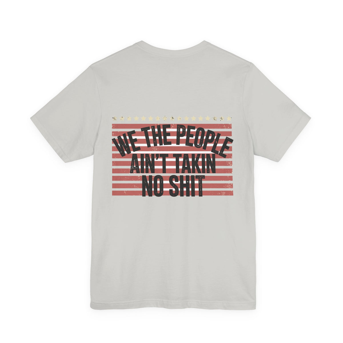 We the People, Ain't Takin No Shit — Biker Tee