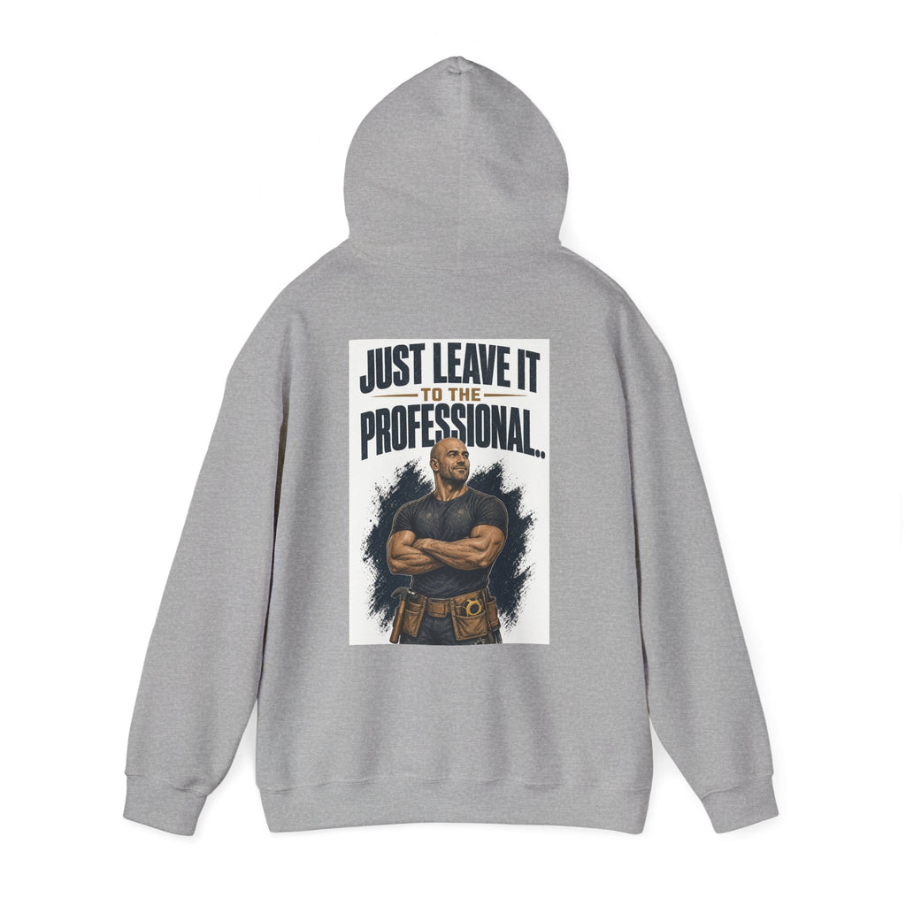 Just Leave It to the Professional — Tradesman Hoodie