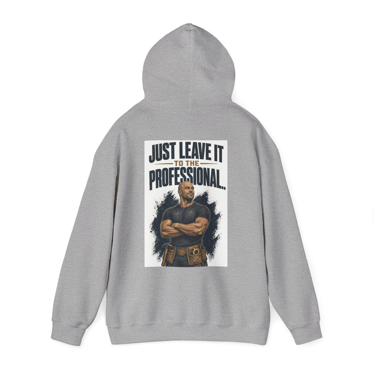 Just Leave It to the Professional — Tradesman Hoodie