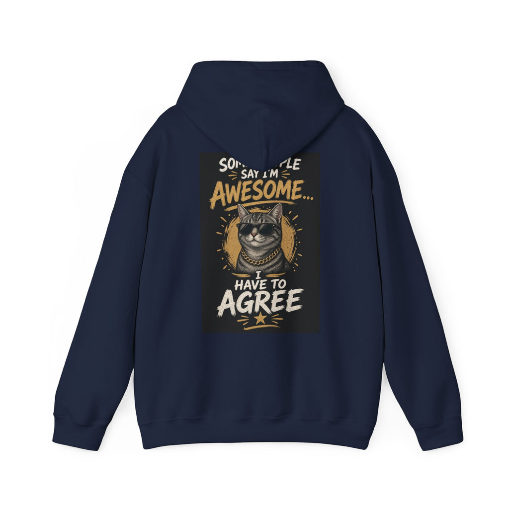 Some People Say I'm Awesome, I Have to Agree — Funny Dad Hoodie