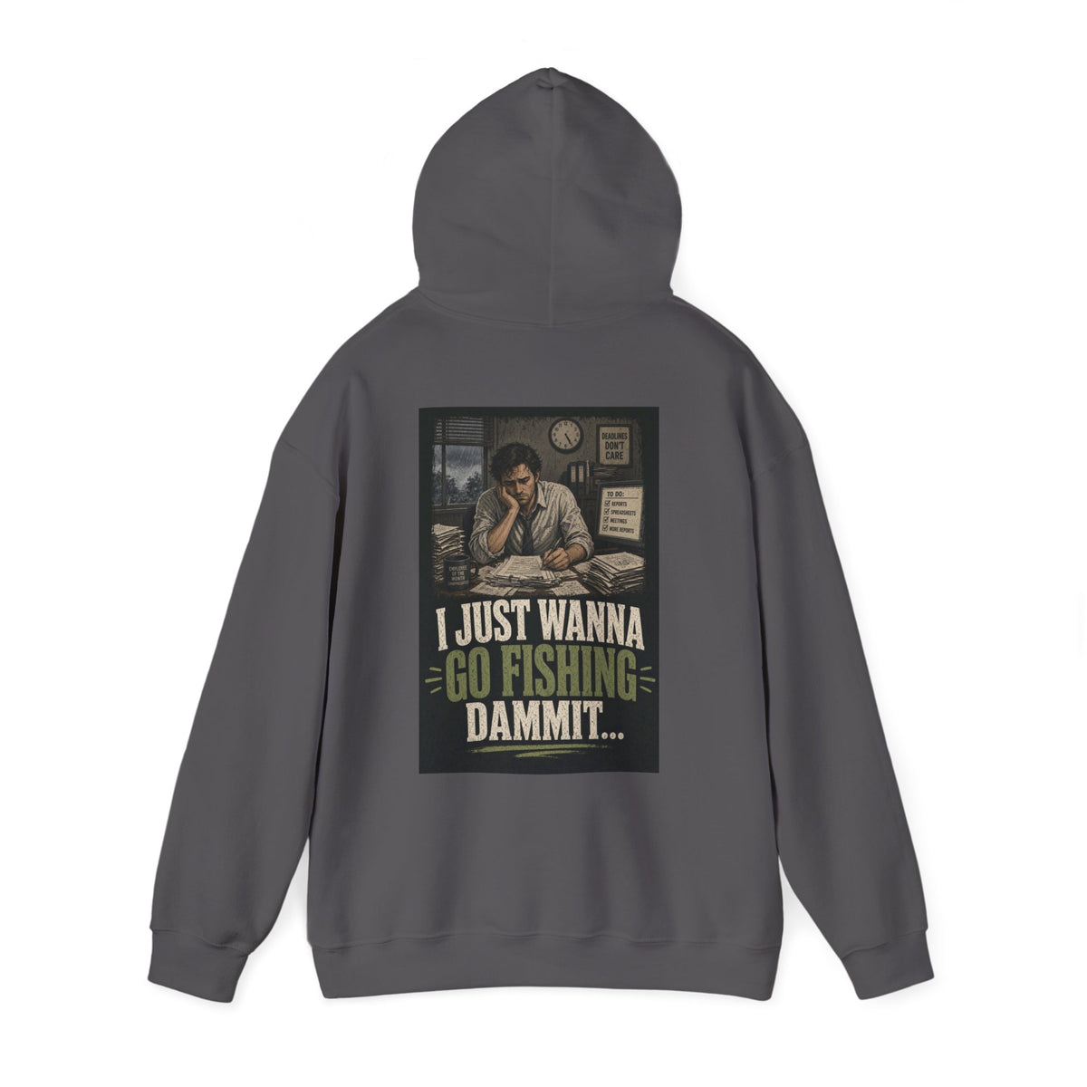 I Just Wanna Go Fishing Dammit... — Fishing Hoodie