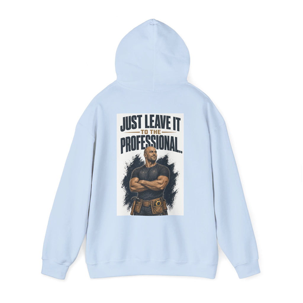 Just Leave It to the Professional — Tradesman Hoodie