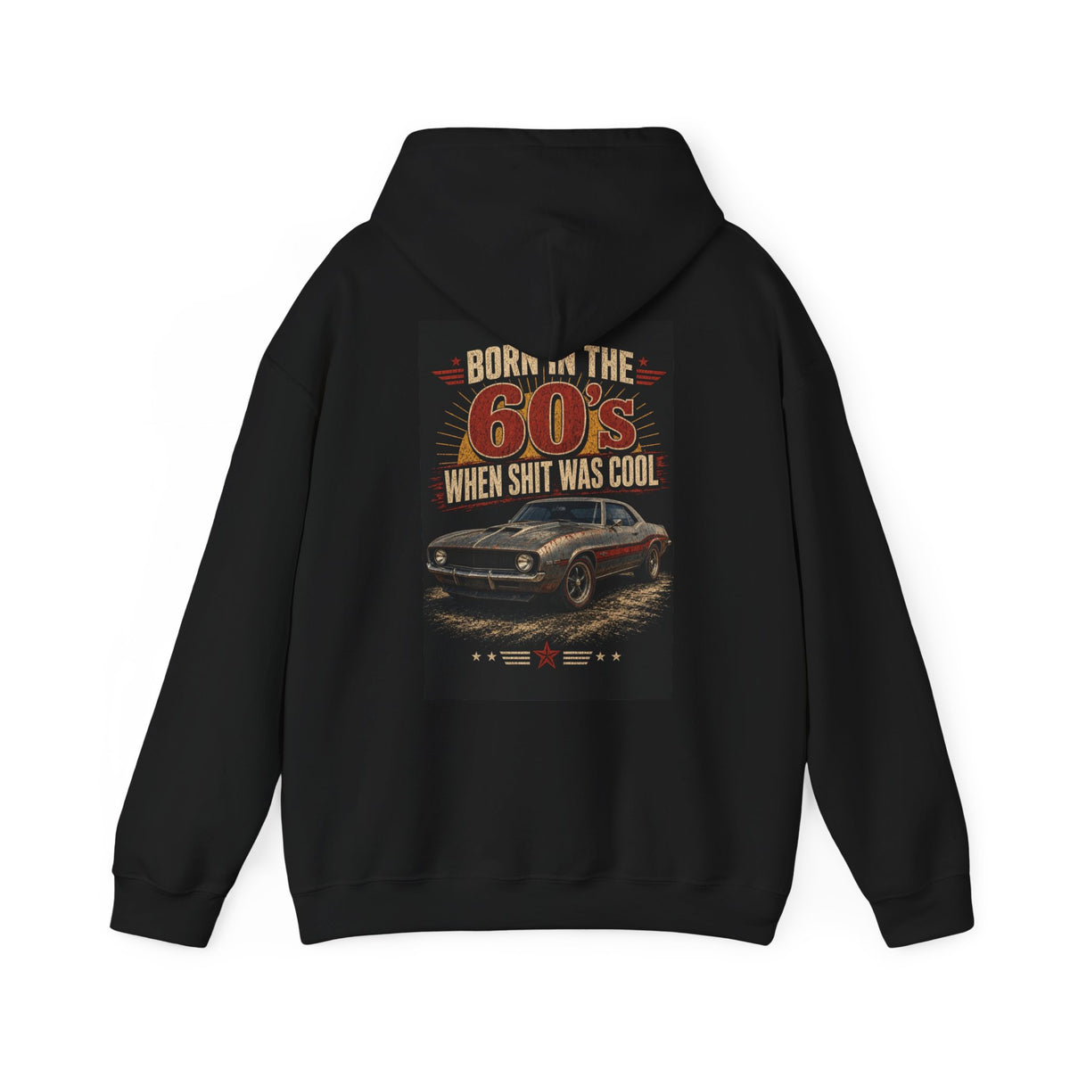 Born in the 60's When Shit Was Cool — Hot Rod Hoodie