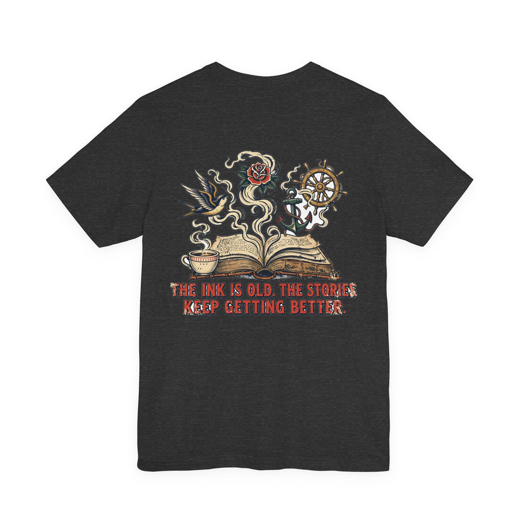 The Ink Is Old. The Stories Keep Getting Better. — Tattoo Tee