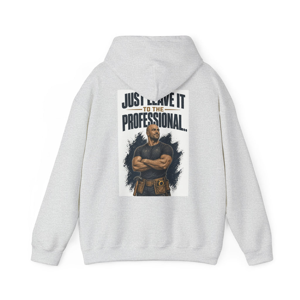 Just Leave It to the Professional — Tradesman Hoodie
