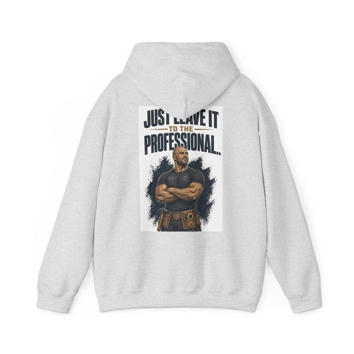 Just Leave It to the Professional — Tradesman Hoodie