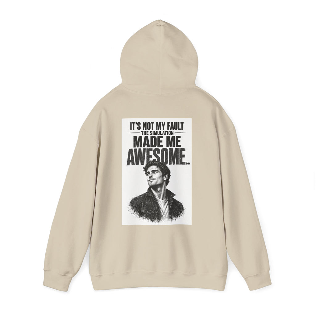 It's Not My Fault The Simulation Made Me Awesome.. — Funny Dad Hoodie