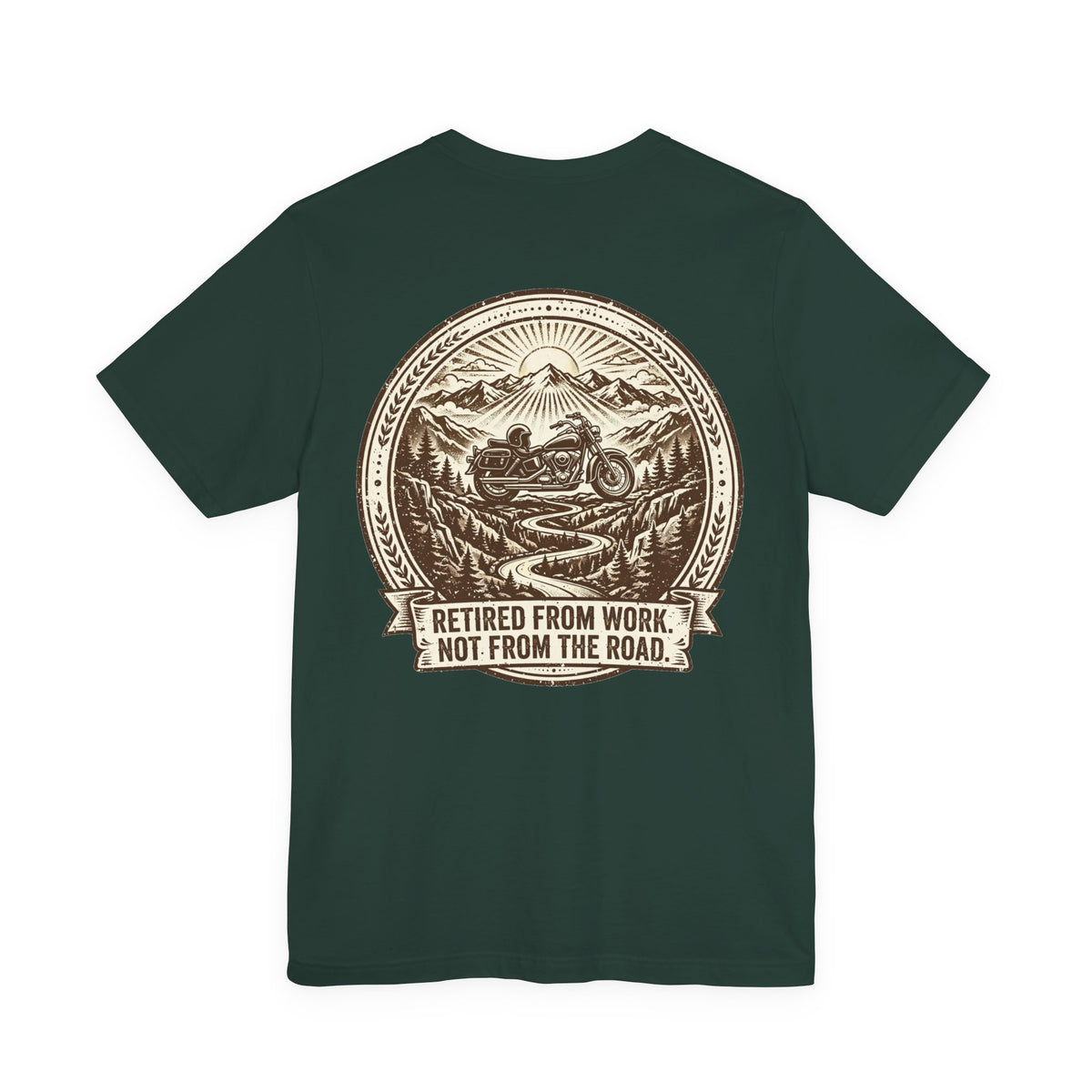 Retired From Work. Not From the Road. — Biker Tee