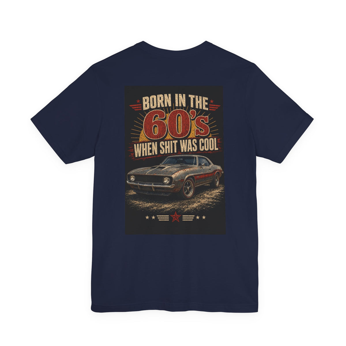 Born in the 60's When Shit Was Cool — Hot Rod Tee