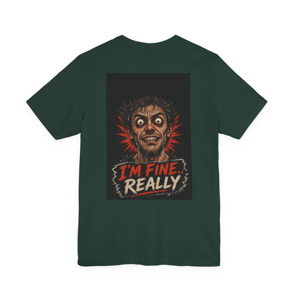 I'm Fine Really — Funny Dad Tee