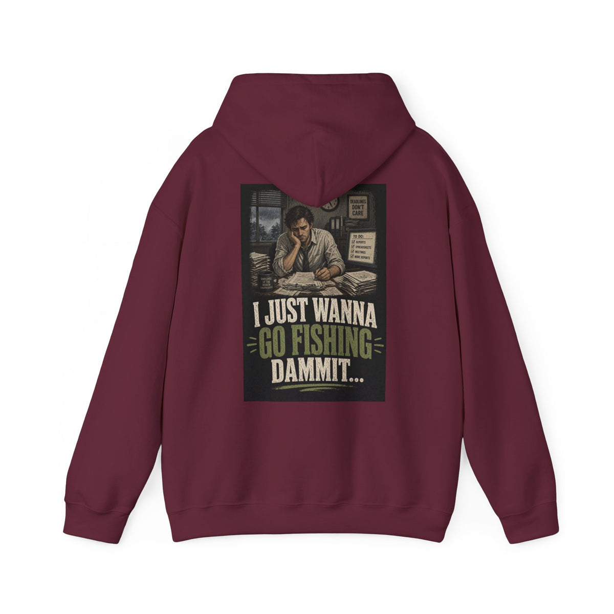 I Just Wanna Go Fishing Dammit... — Fishing Hoodie