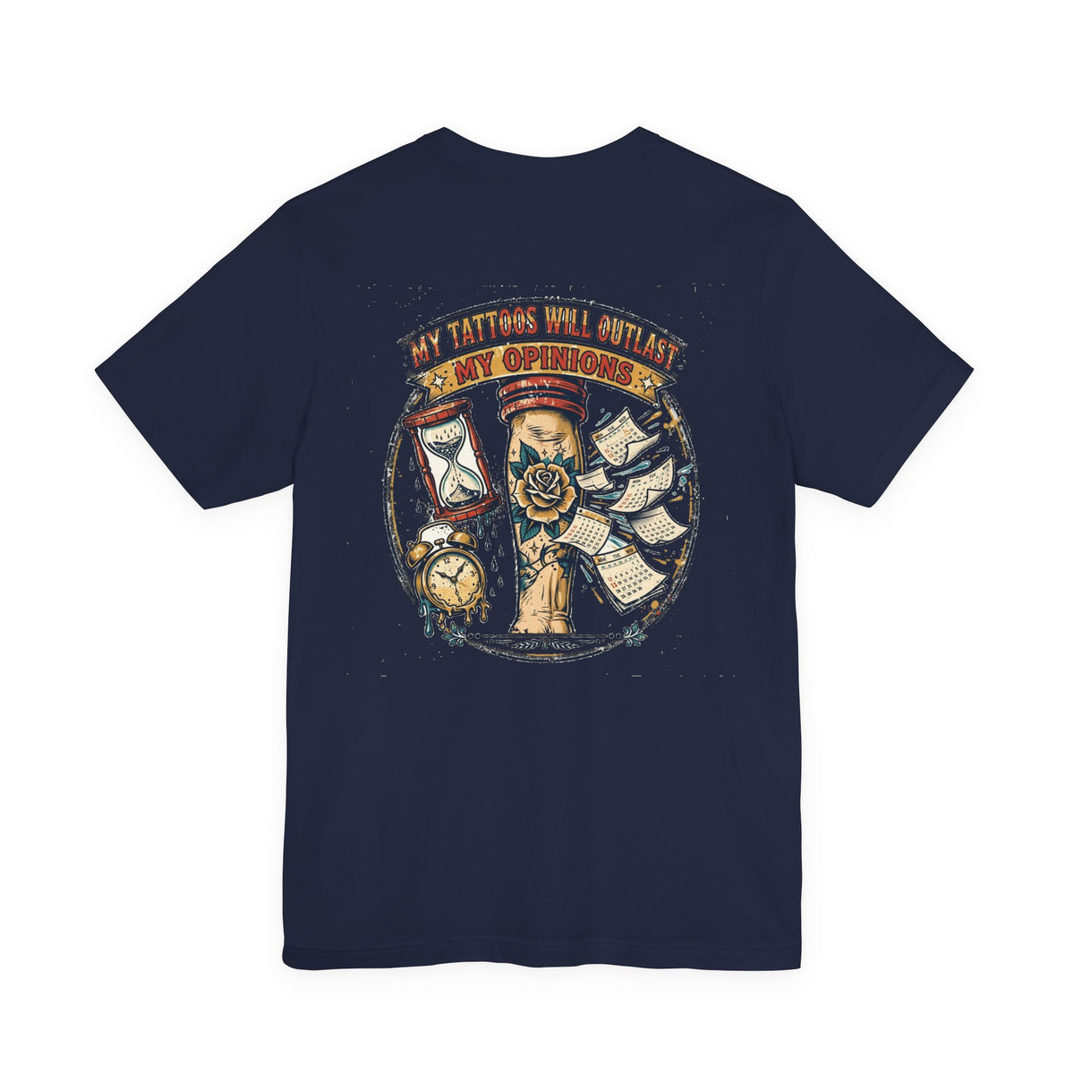 My Tattoos Will Outlast My Opinions — Tattoo Tee