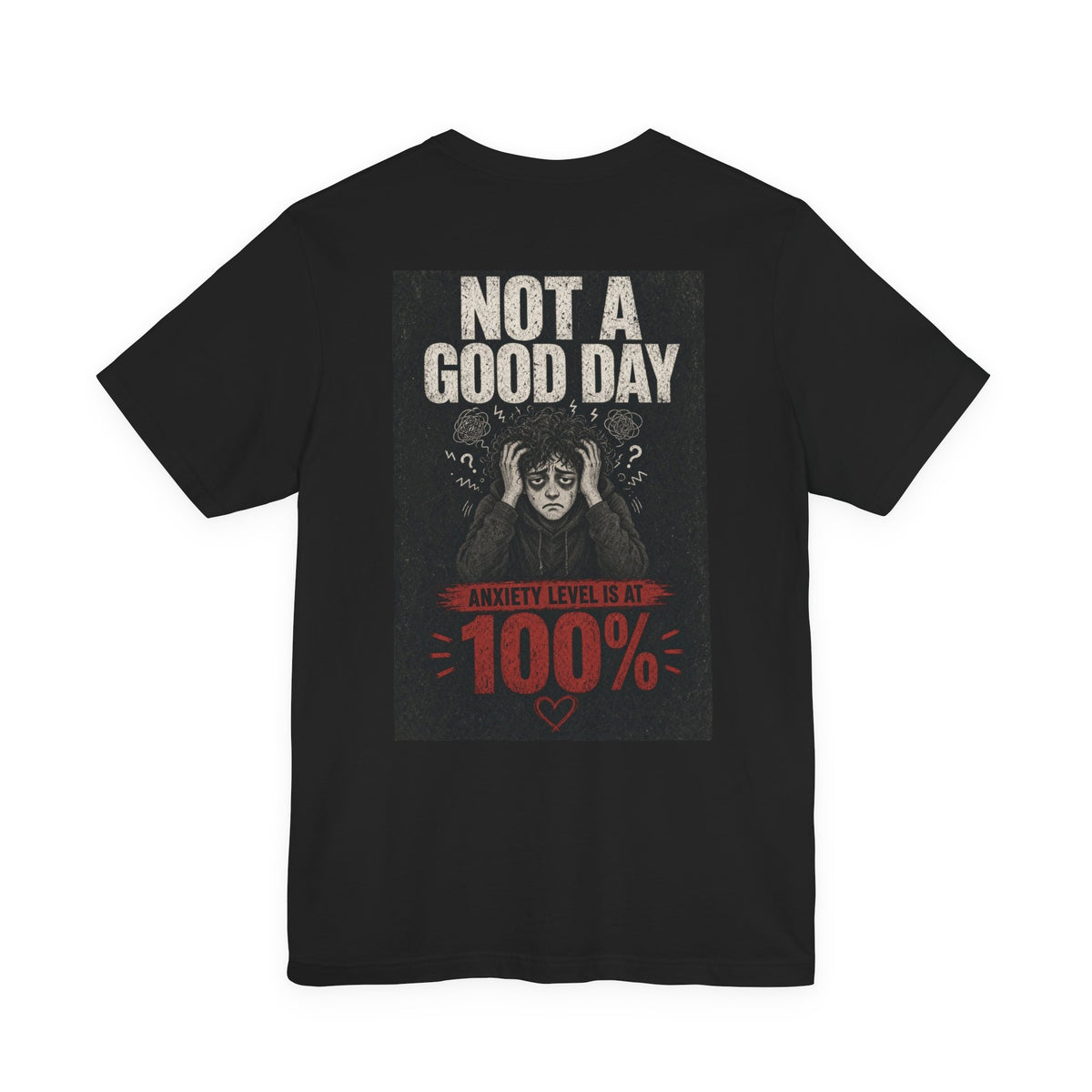 Not A Good Day — Anxiety Level Is At 100% — Funny Dad Tee