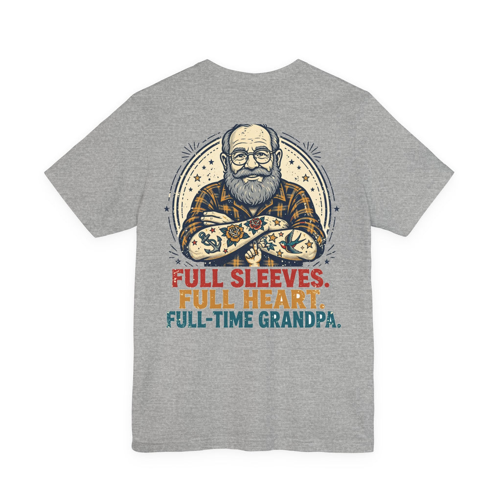 Full Sleeves. Full Heart. Full-Time Grandpa. — Tattoo Tee
