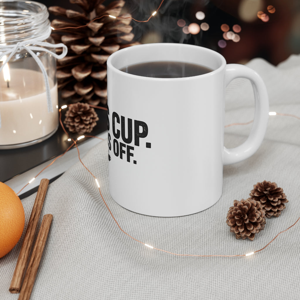 Dad's Cup. Hands Off. — Coffee Mug