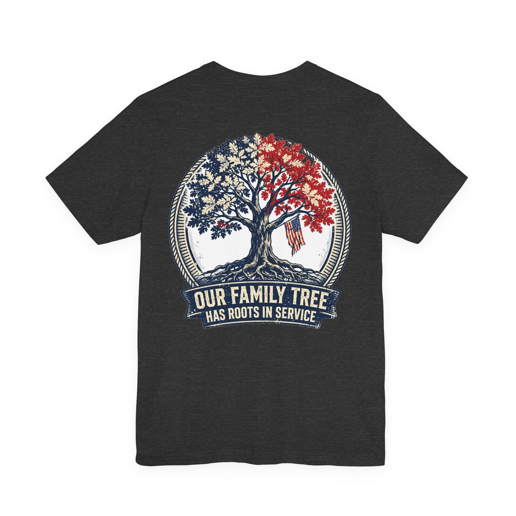 Our Family Tree Has Roots in Service — Patriotic Tee