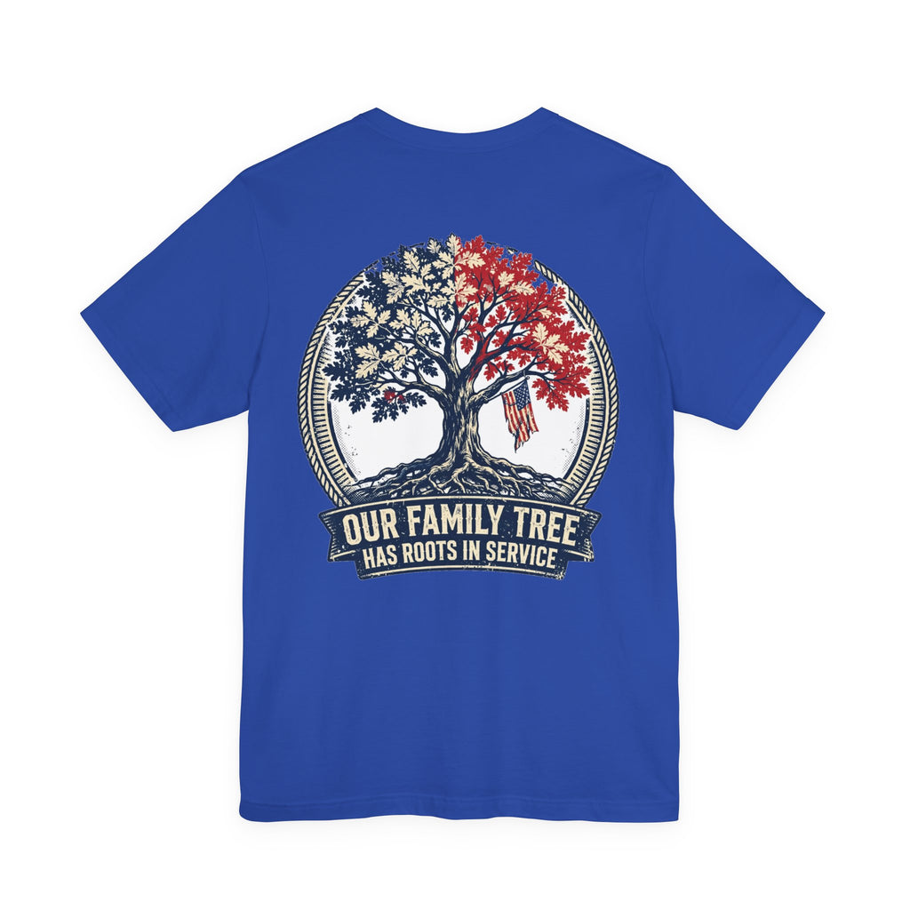 Our Family Tree Has Roots in Service — Patriotic Tee