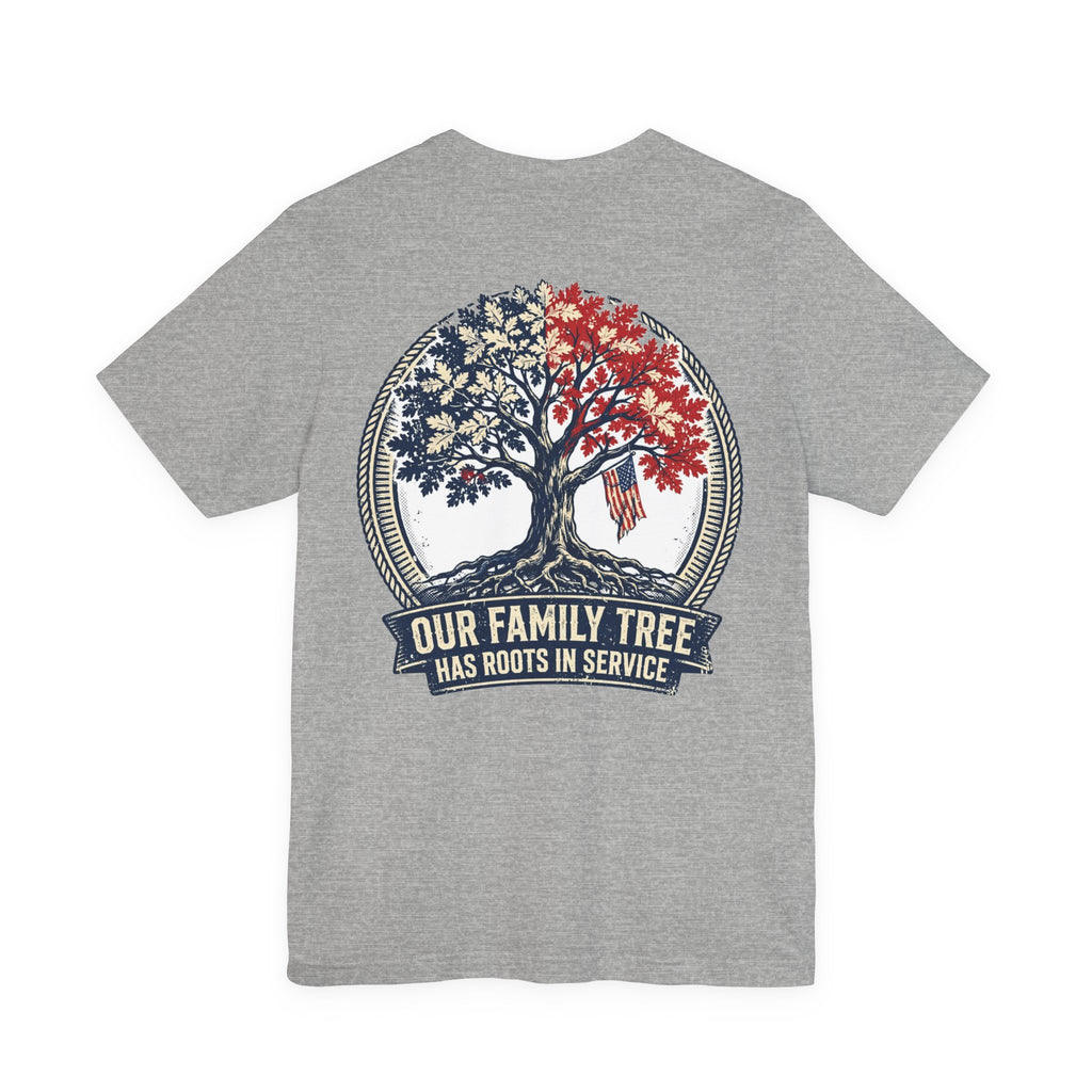 Our Family Tree Has Roots in Service — Patriotic Tee