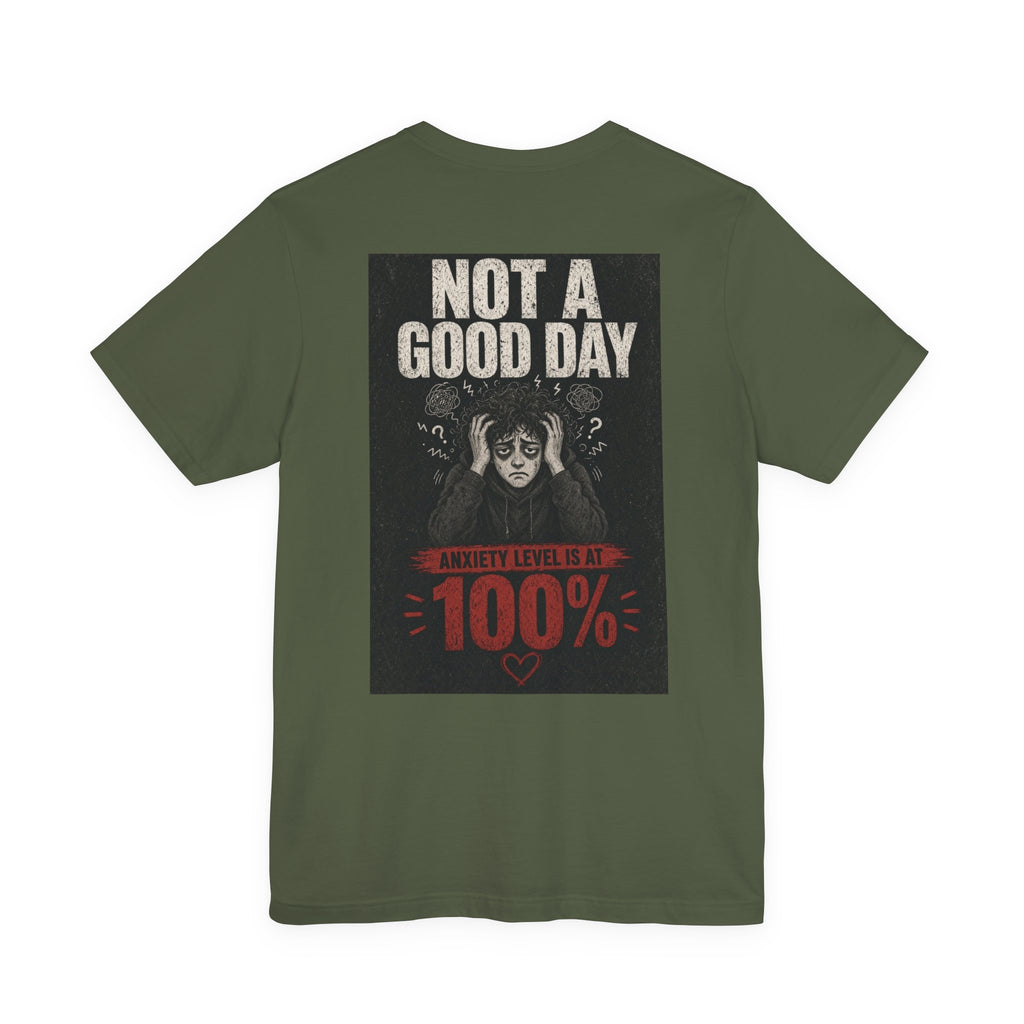 Not A Good Day — Anxiety Level Is At 100% — Funny Dad Tee