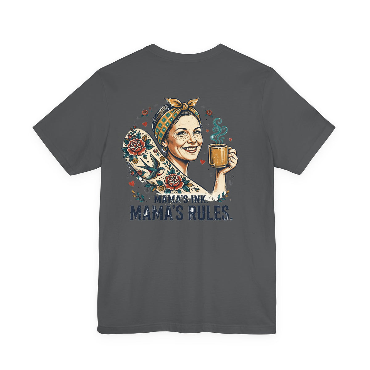 Mama's Ink. Mama's Rules. — Tattoo Tee