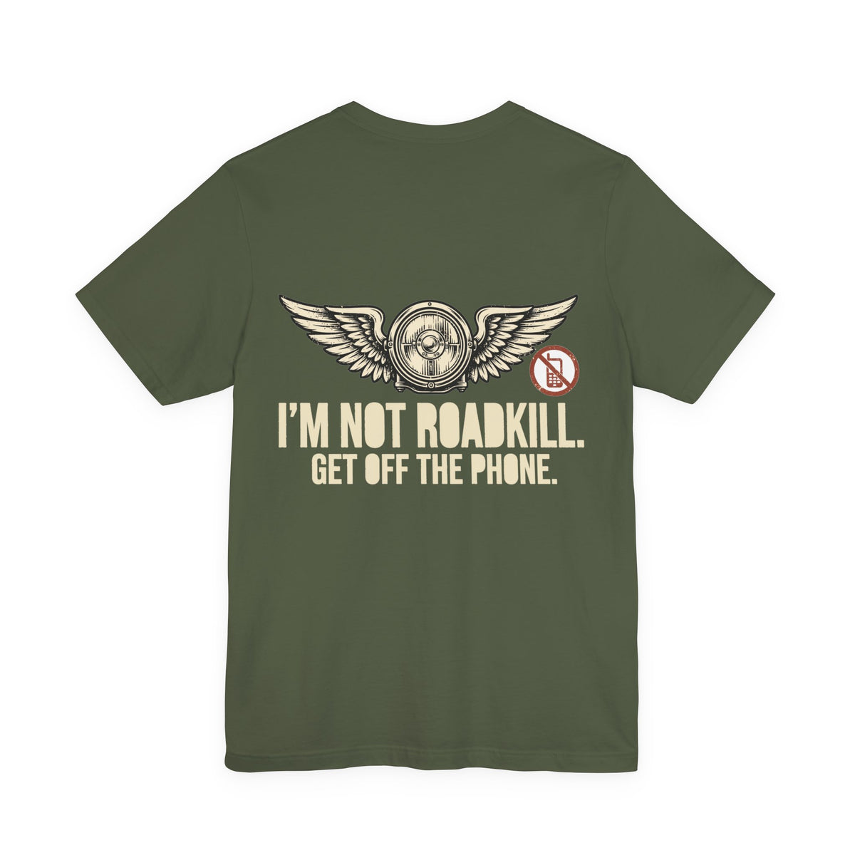 I'm Not Roadkill. Get Off the Phone. — Biker Tee