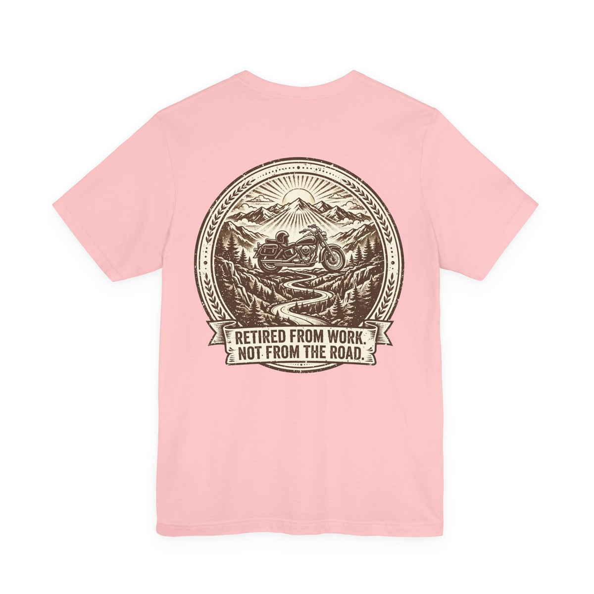 Retired From Work. Not From the Road. — Biker Tee