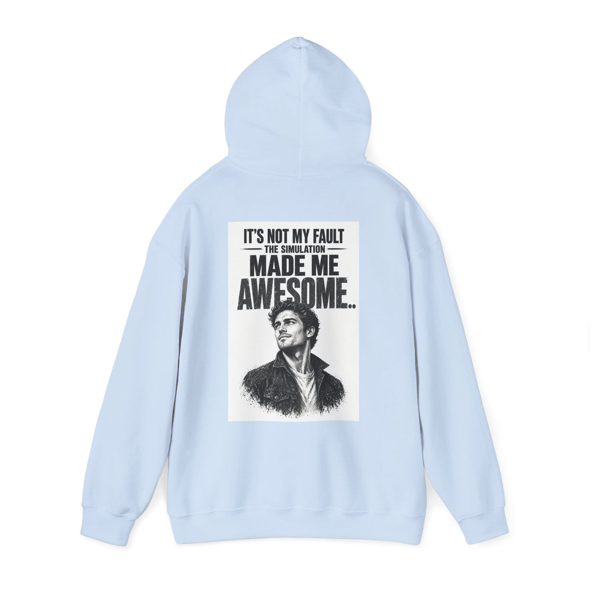 It's Not My Fault The Simulation Made Me Awesome.. — Funny Dad Hoodie