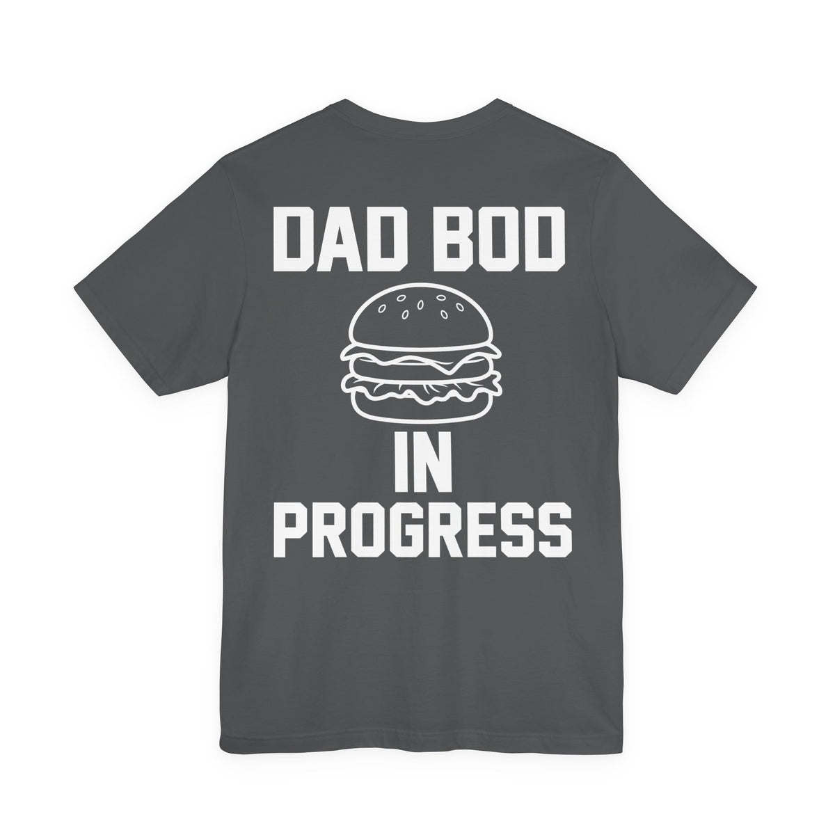 Dad Bod In Progress — Funny Dad Tee