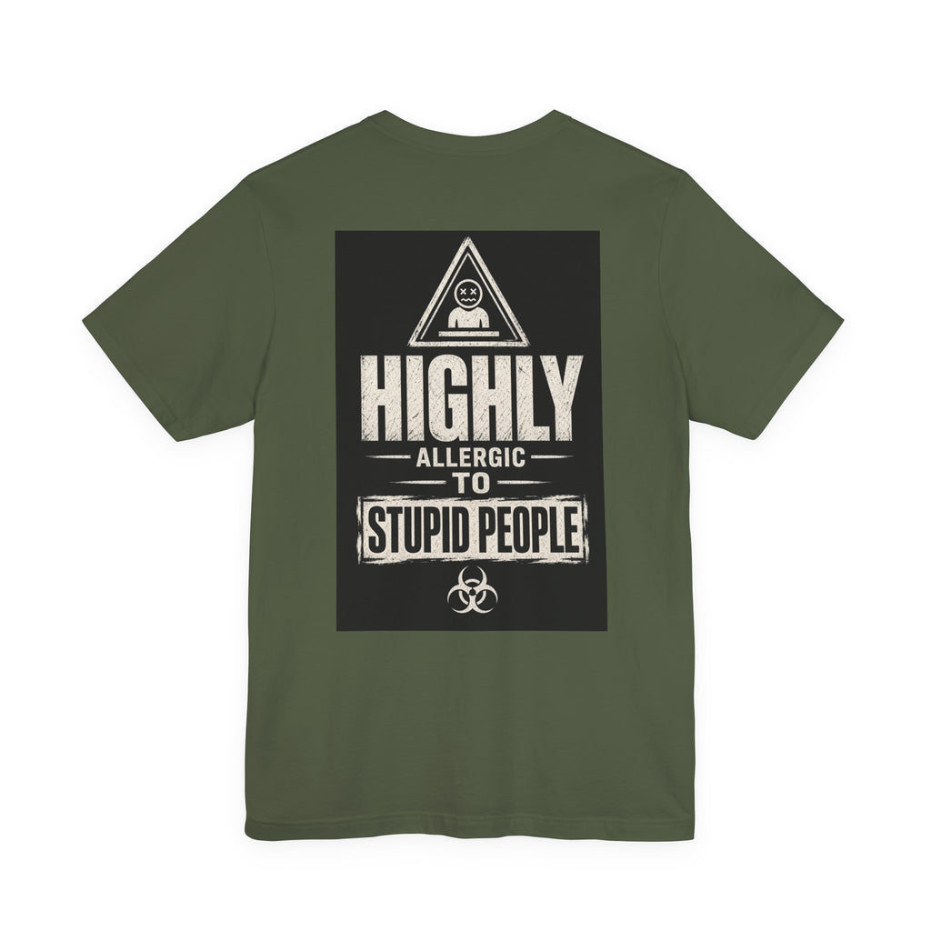 Highly Allergic to Stupid People — Funny Dad Tee