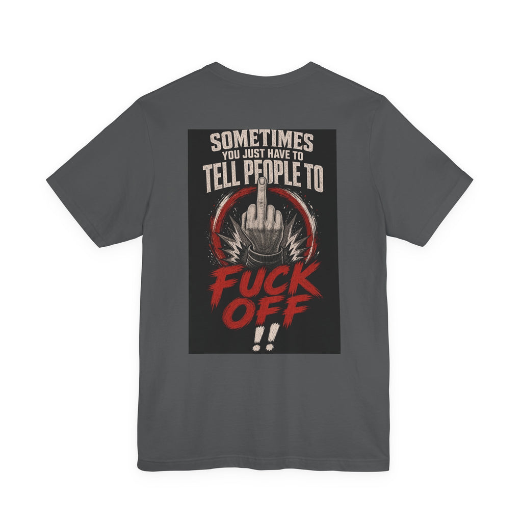 Sometimes You Just Have To Tell People To Fuck Off — After Dark Tee
