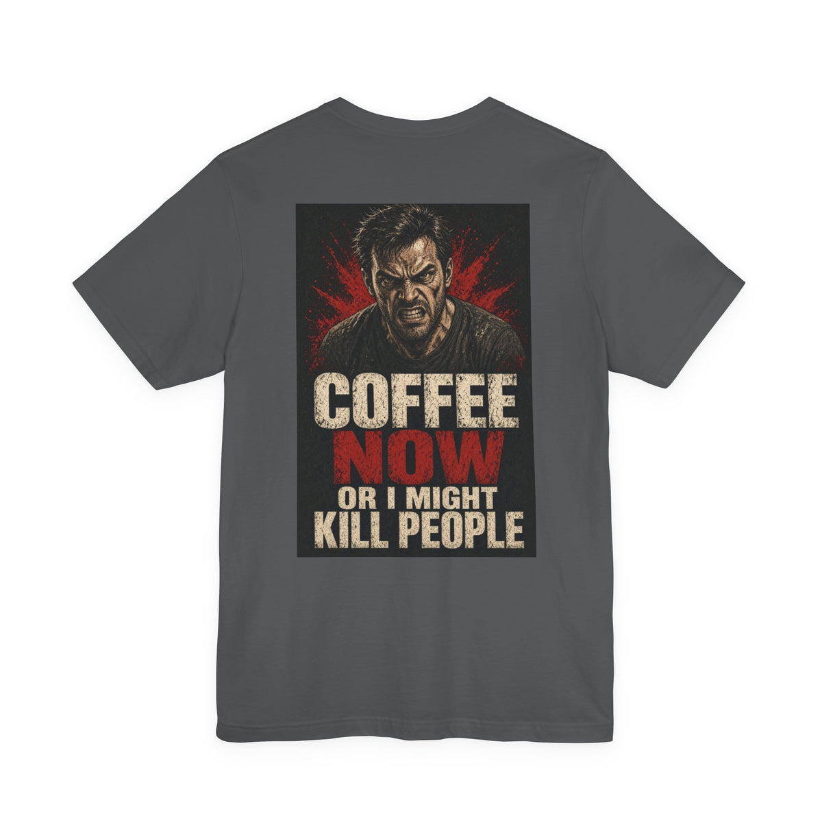Coffee Now or I Might Kill People — Funny Dad Tee