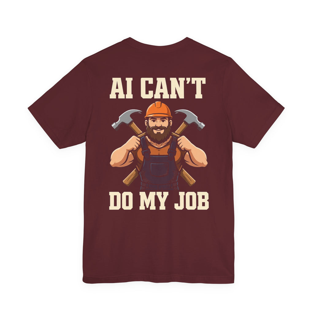 AI Can't Do My Job — Tradesman Tee
