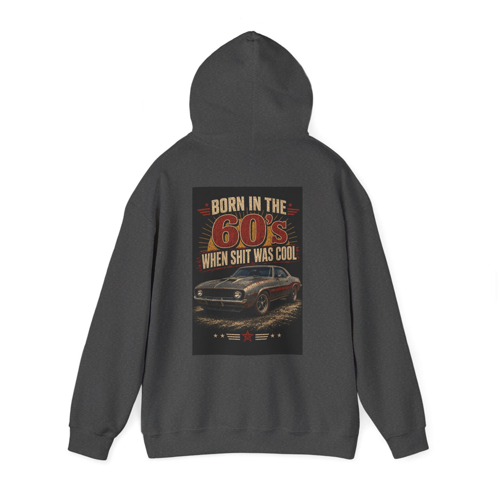 Born in the 60's When Shit Was Cool — Hot Rod Hoodie