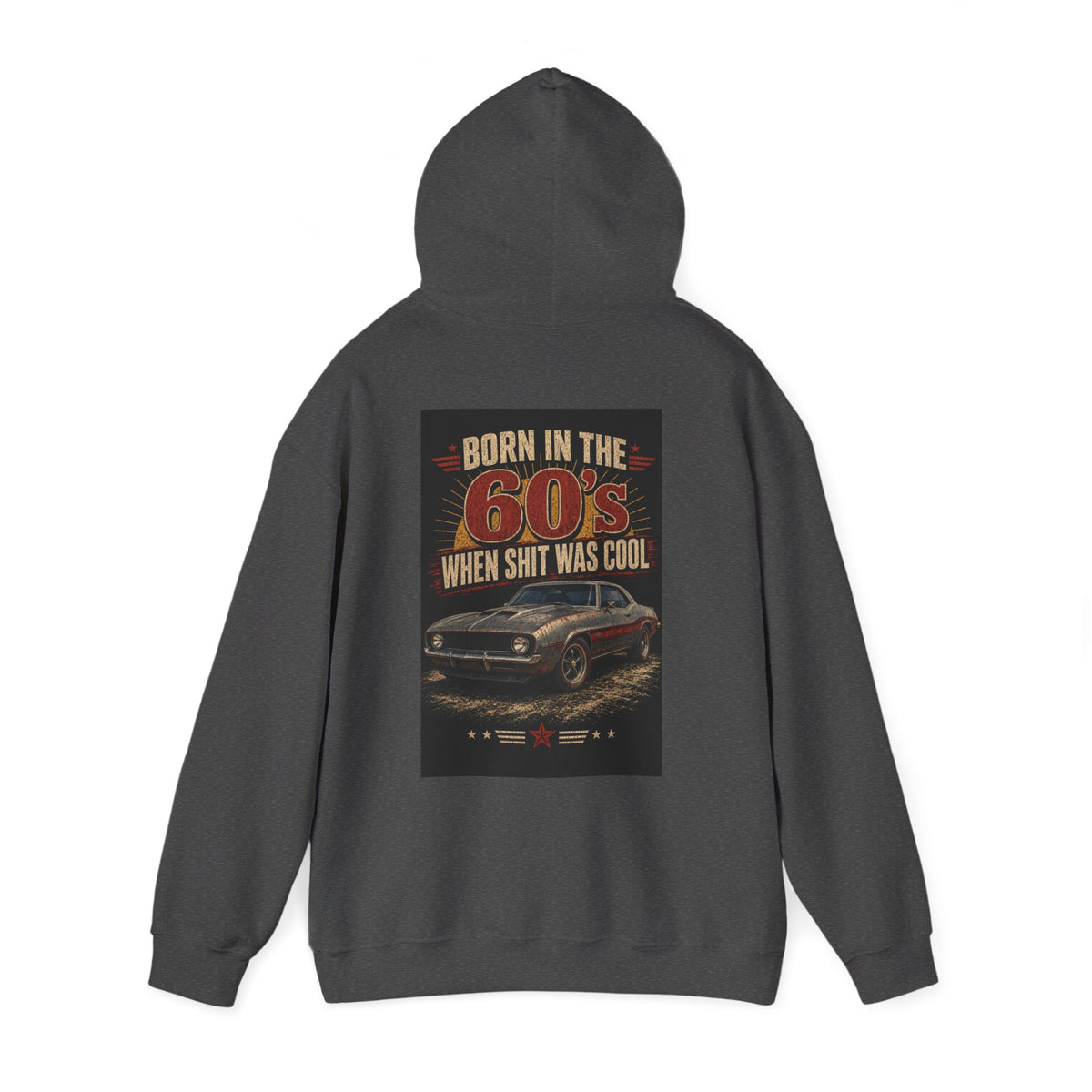 Born in the 60's When Shit Was Cool — Hot Rod Hoodie