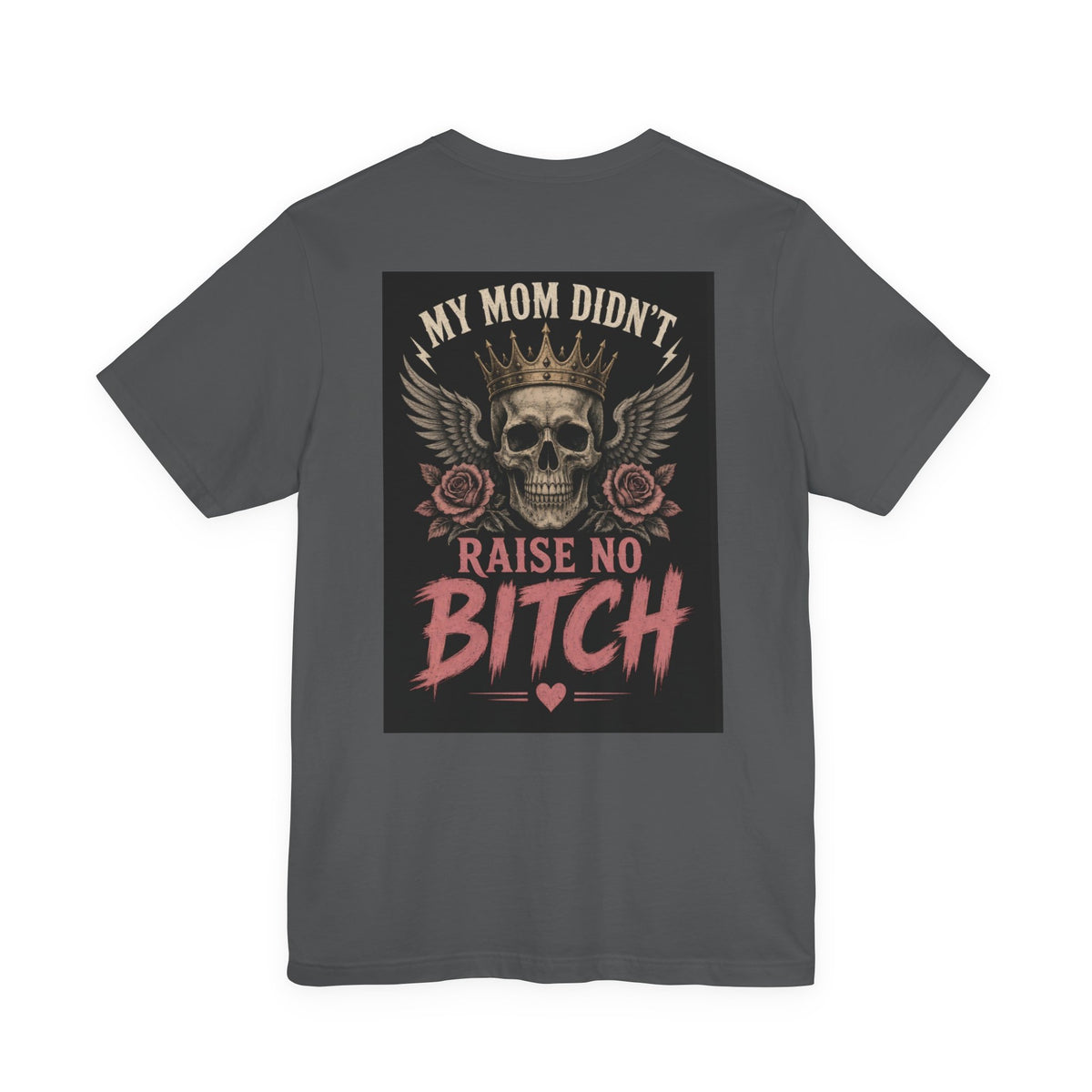 My Mom Didn't Raise No Bitch — After Dark Tee