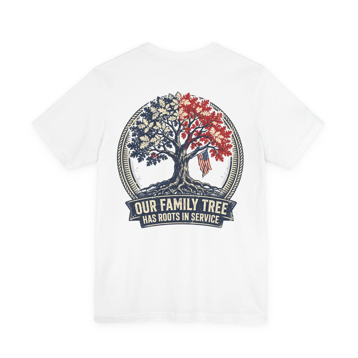 Our Family Tree Has Roots in Service — Patriotic Tee