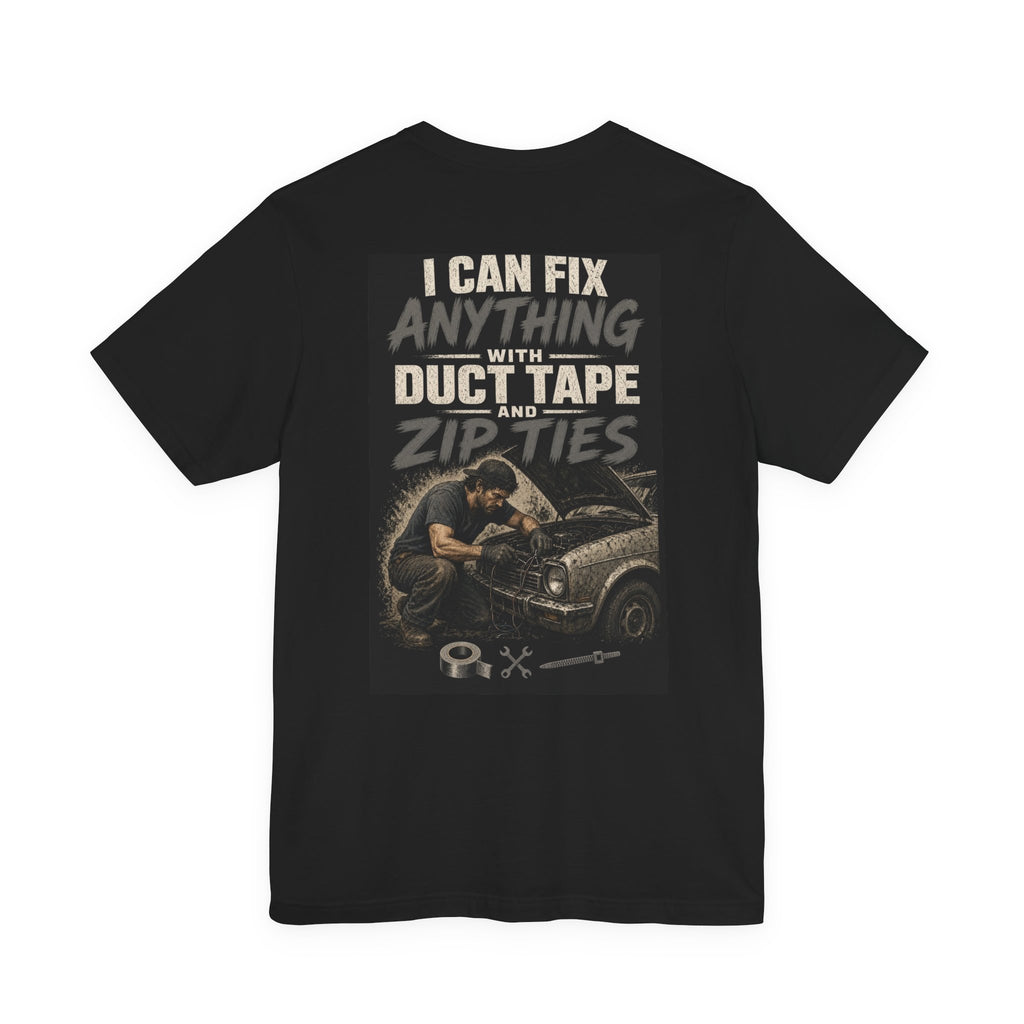 I Can Fix Anything With Duct Tape and Zip Ties — Tradesman Tee