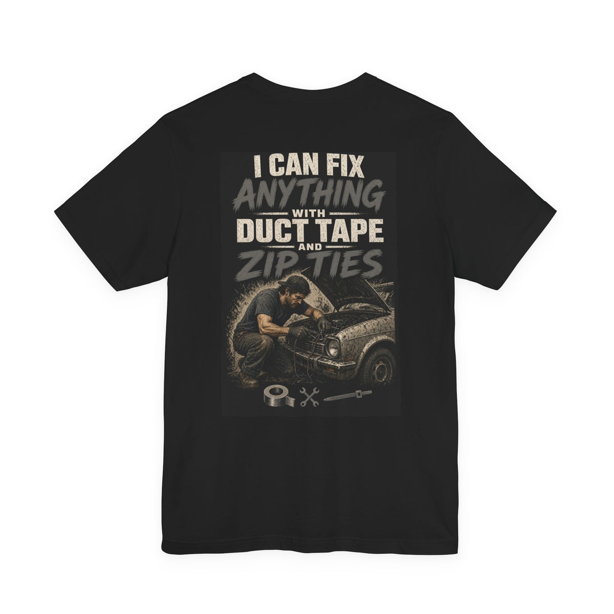 I Can Fix Anything With Duct Tape and Zip Ties — Tradesman Tee