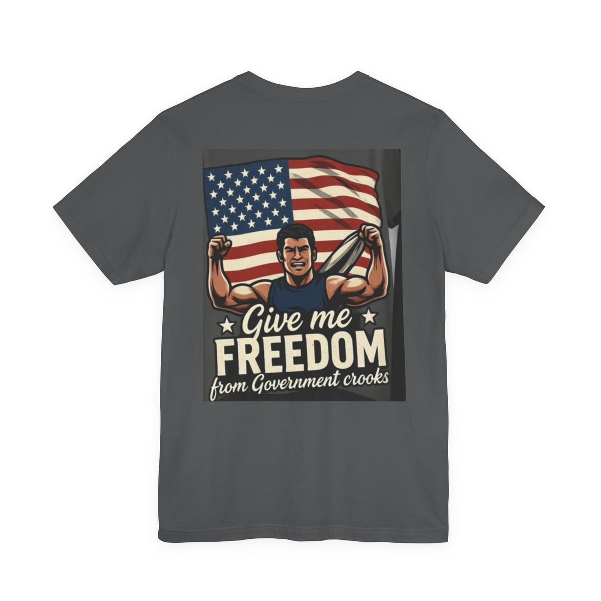 Give Me Freedom From Government Crooks — Patriotic Tee