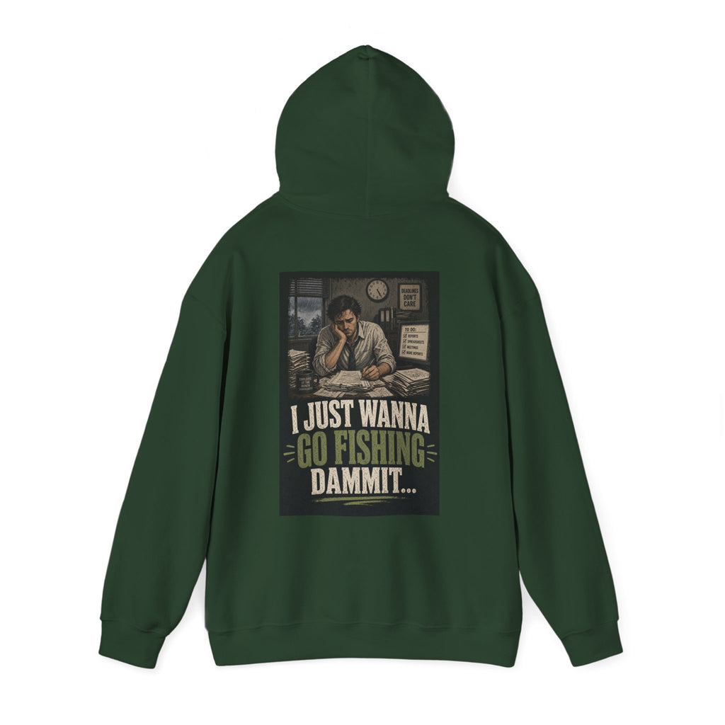 I Just Wanna Go Fishing Dammit... — Fishing Hoodie