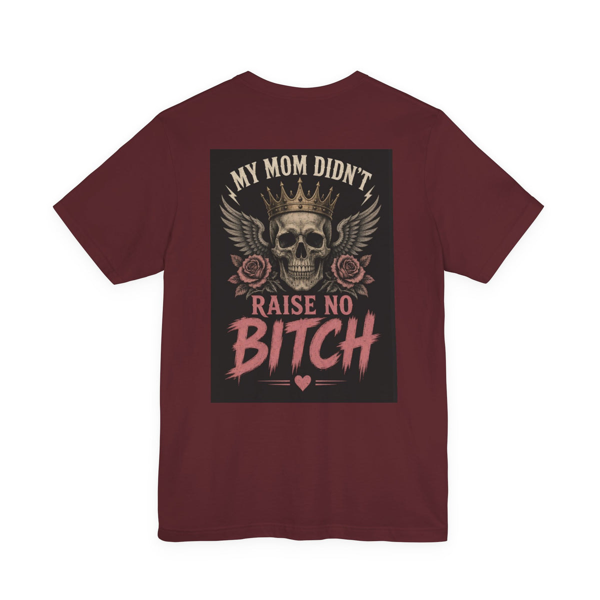 My Mom Didn't Raise No Bitch — After Dark Tee