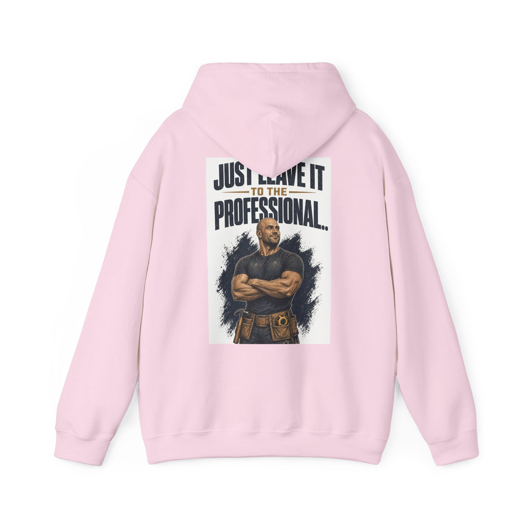 Just Leave It to the Professional — Tradesman Hoodie