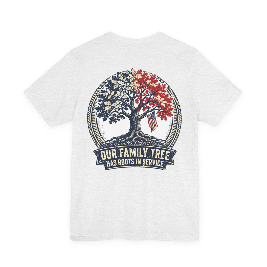 Our Family Tree Has Roots in Service — Patriotic Tee