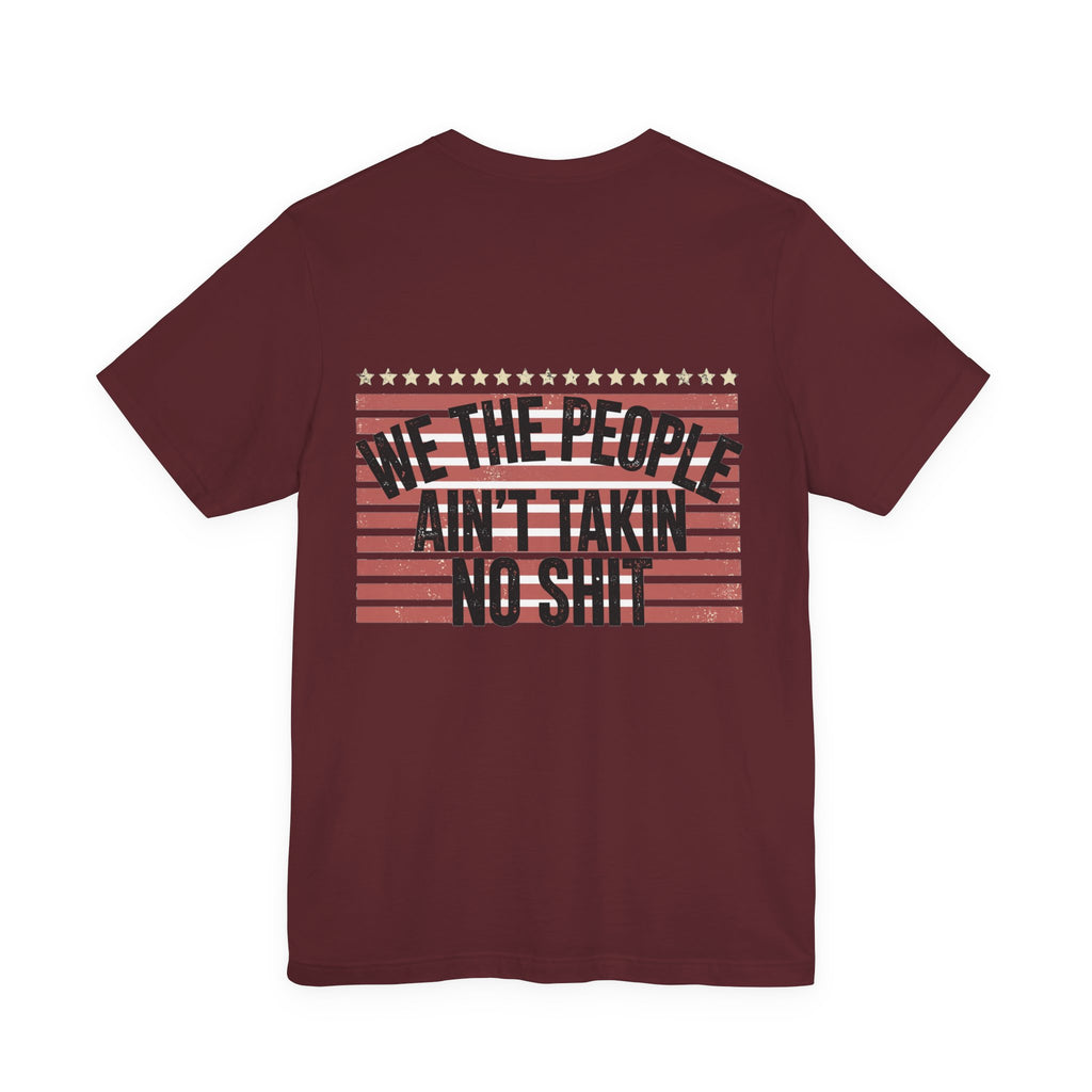 We the People, Ain't Takin No Shit — Biker Tee