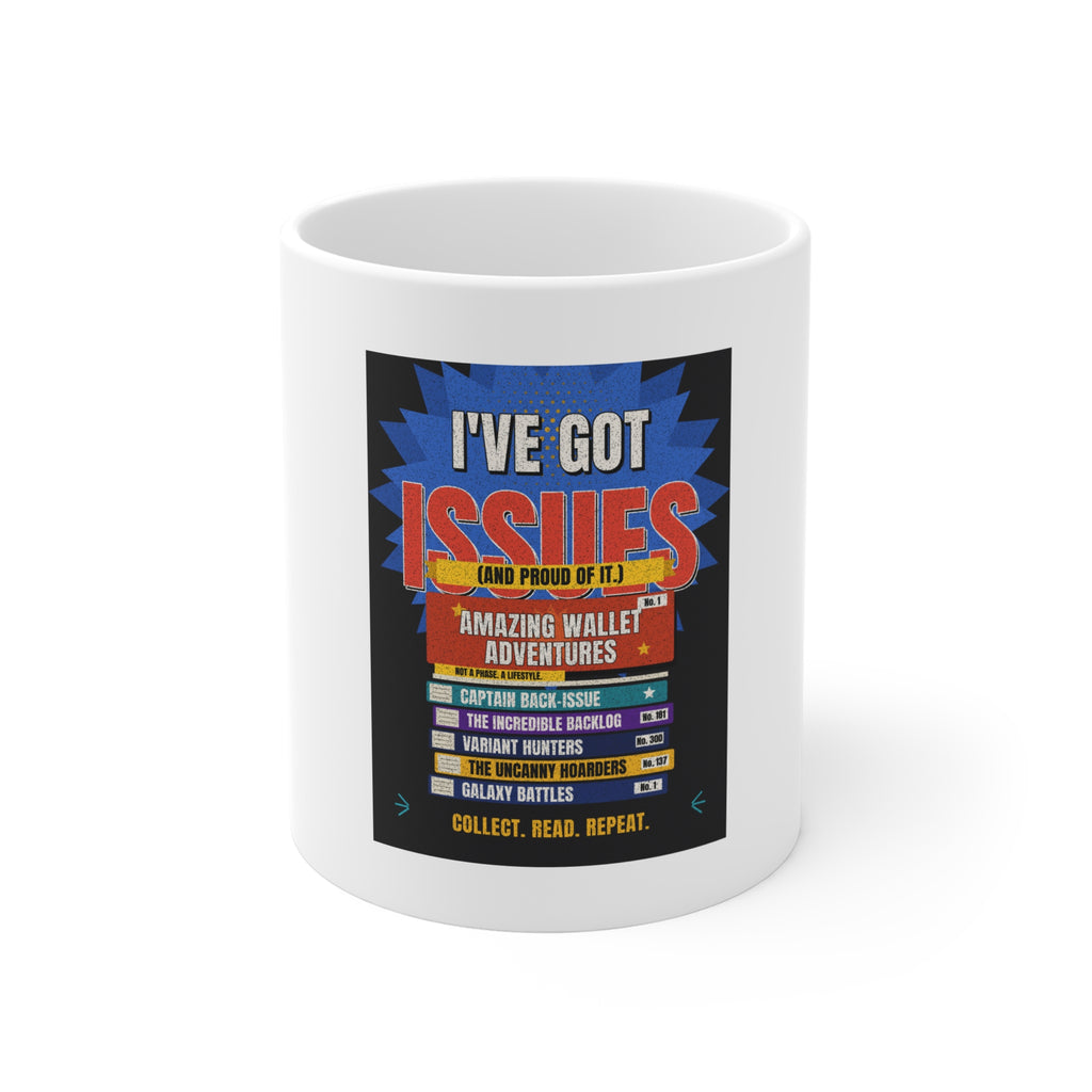 I've Got Issues (And Proud of It) — Comic Coffee Mug